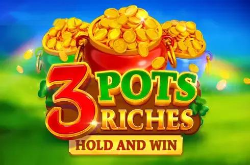3 Pots Riches: Hold and Win