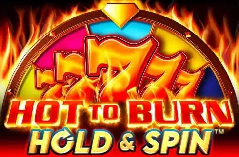 Hot To Burn Hold And Spin